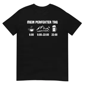 Mein Perfekter Tag - T-Shirt (Unisex)